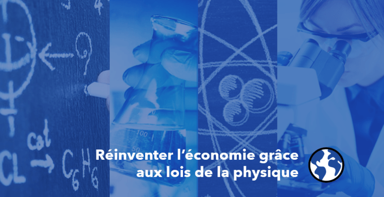 Covid19 : réinventer l’économie grâce aux lois de la&nbsp;physique