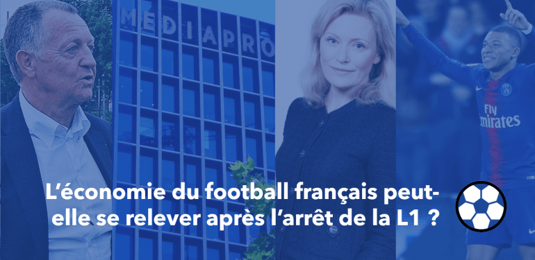 Comment l&rsquo;économie du football français peut-elle se relever après l’arrêt de la Ligue 1&nbsp;?